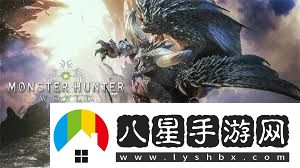 怪物獵人世界新手玩家指南快速上手與技巧分享